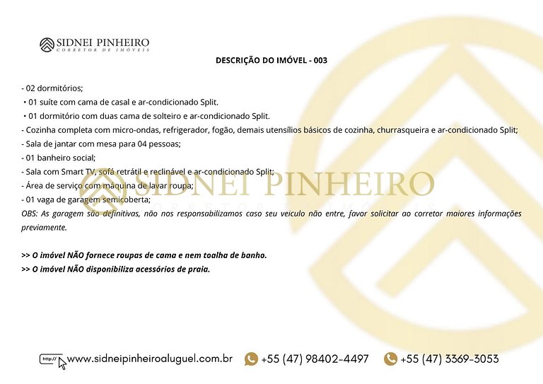 003 - Apartamento 02 dormitórios na Praia de Bombas