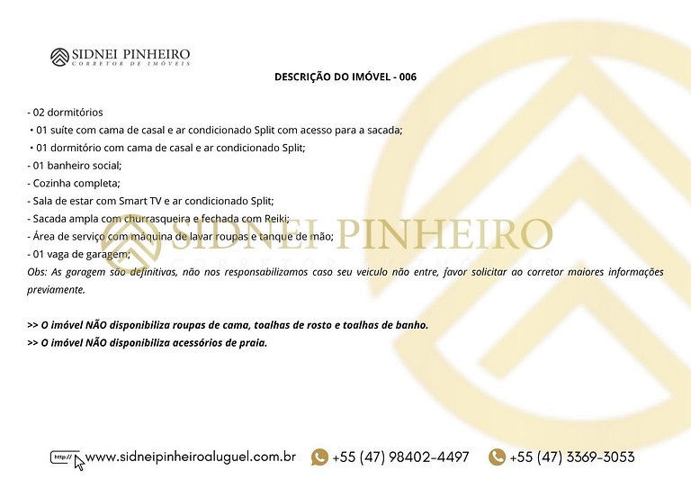 006 - Apartamento de 02 dormitórios na Praia de Bombas